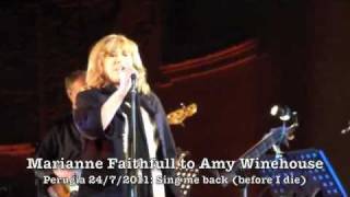 Marianne Faithfull to Amy Winehouse "Sing me Back Home (before I die)" 24/7/2011
