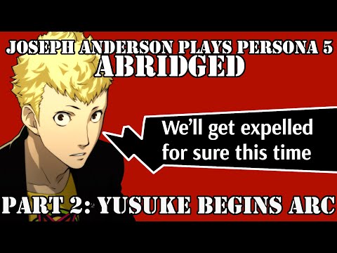 Joseph Anderson Plays Persona 5: Abridged | Part 2
