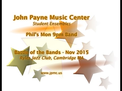 John Payne Music Center - Battle of the Bands - 11/2015 - Phil’s Mon 9pm Band