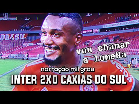 INTERNACIONAL 2X0 CAXIAS DO SUL - NARRAÇÃO INTER MIL GRAU | CAMPEONATO GAÚCHO 2021