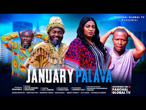 JANUARY PALAVA (2026) QUEEN NWOKOYE, SAINTINO IYKE,BASSEY EZEKIEL, RAJI LAWAL Latest Nollywood Movie