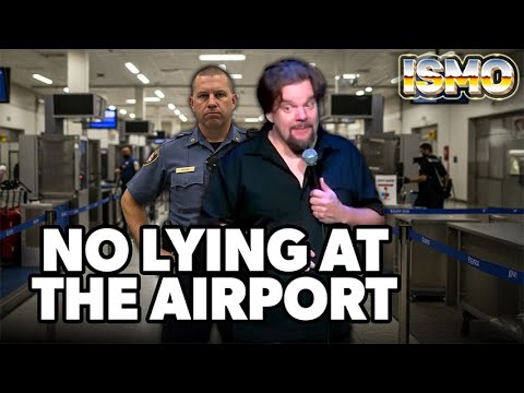 ISMO | No Lying at the Airport