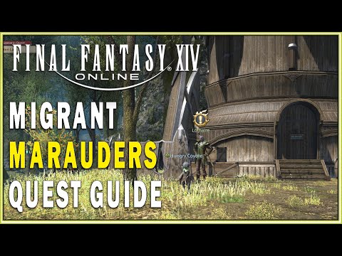 FINAL FANTASY XIV - Migrant Marauders Quest Guide | FFXIV Main Scenario Quests Walkthrough