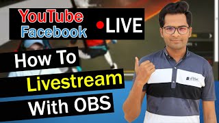 How to Live Stream on YouTube/Facebook With OBS Studio