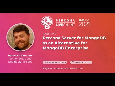 Barrett Chambers Percona Percona Server for MongoDB as an Alternative for MongoDB Enterprise