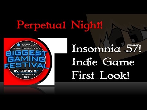 Insomnia 57 - Indie game zone - Perpetual Night - First look!