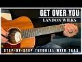 Get Over You Landon Wilks Guitar Lesson With Tabs