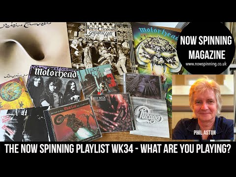 The Now Spinning Album Album Playlist WK34  - What are you playing?  - with Phil Aston