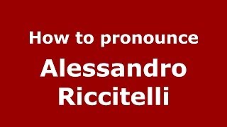 How to pronounce Alessandro Riccitelli