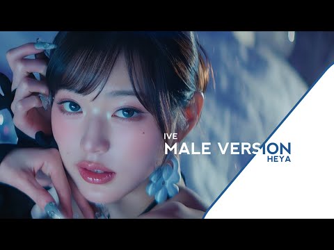 HEYA - IVE (MALE VERSION)