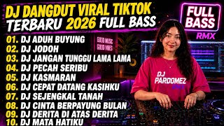Download lagu 🔥 DJ DANGDUT VIRAL TIKTOK TERBARU 2026 FULL BASS - DJ ADUH BUYUNG X DJ JODOH  NONSTOP REMIX TERBARU mp3