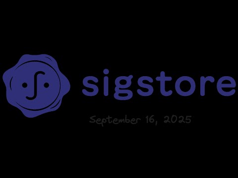 Sigstore Community Meeting - September 16, 2025