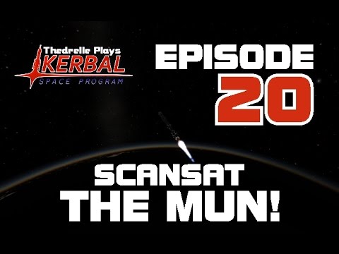 Episode 20: Scansat the Mun!