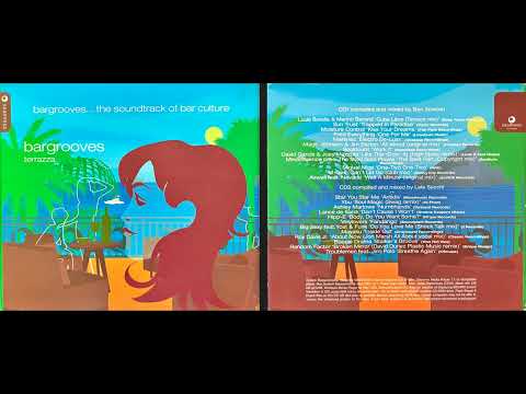 Bargrooves - Terrazza (2004) (Disc 1) (Classic Deep House Mix Album) [HQ]