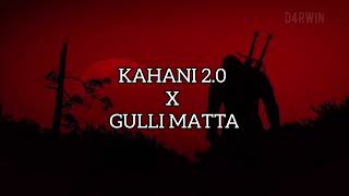 Kahani 2.0 x Gulli Matta (D4RWIN Remix) | Lofi Hip-Hop/Funk Flip