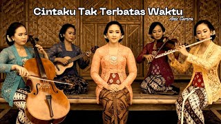 Download lagu CINTAKU TAK TERBATAS WAKTU - ANIE CARERA | VERSI KERONCONG KLASIK 2025 BIKIN NANGIS RINDU MASA LALU mp3