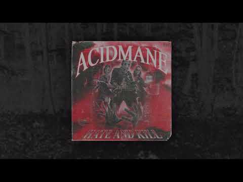 ACIDMANE - HATE AND KILL