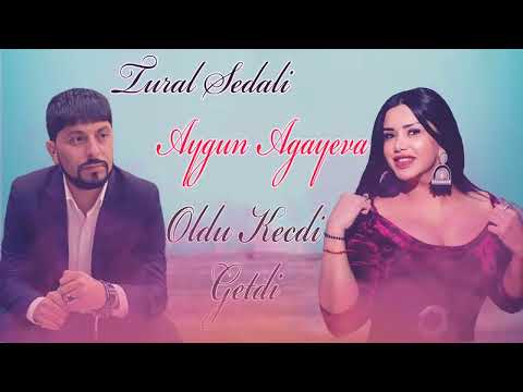 Tural Sedali ft Aygun Agayeva - Oldu Kecdi Getdi