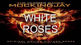 16. White Roses (The Hunger Games: Mockingjay - Part 1 Score) - James Newton Howard