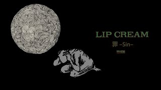 LIP CREAM - 罪 –Sin– [FULL ALBUM STREAM]