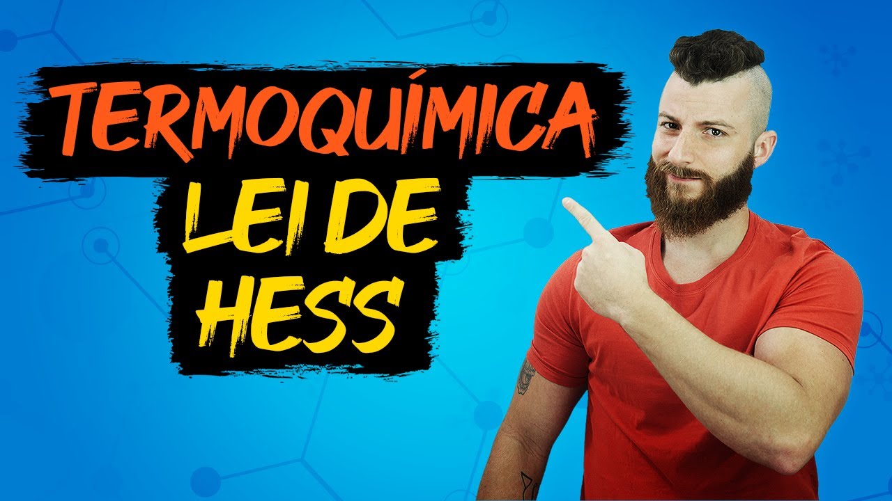 LEI DE HESS - TERMOQUÍMICA