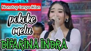 Download lagu POKOKE MELU - Difarina Indra - OM ADELLA | NONSTOP TANPA IKLAN mp3