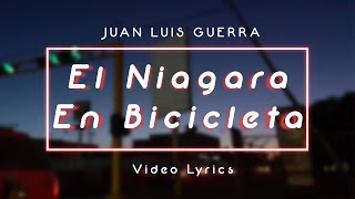 El Niagara en Bicicleta - Juan Luis Guerra | Video Lyrics Official