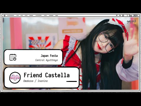 240901 Friend Castella - Omakase / Inonina - Japan Festa Central Ayutthaya 4k Fancam