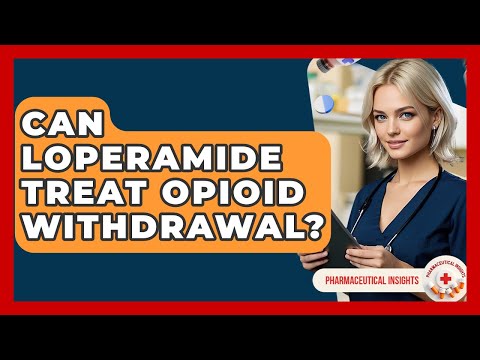 Can Loperamide Treat Opioid Withdrawal? - Pharmaceutical Insights