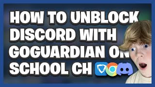 How To UNBLOCK DISCORD WITH GOGUARDIAN On School Chromebook!