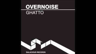 Música Electrónica: Overnoise - Ghatto (Original Album Mix)