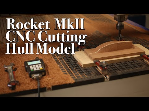 Rocket MkII CNC Machining a Half Hull Model