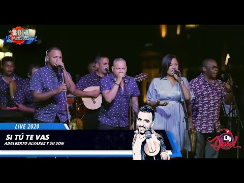 Si Tú Te Vas - Adalberto Alvarez Y Su Son (LIVE 2020) @djyasel