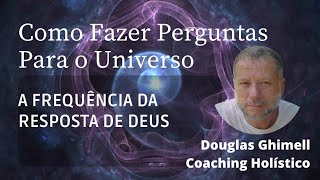 Como Fazer Perguntas para o Universo?