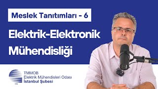Meslek Tanıtımları - 6 | Elektrik Elektronik Mühendisliği