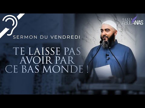 (Sous-titres) TE LAISSE PAS AVOIR PAR CE BAS MONDE ! - NADER ABOU ANAS