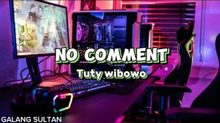 Download lagu Tuty Wibowo - No Comment (lirik lagu). Viral Tiktok 2023 mp3