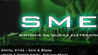 Capital Cities - Safe And Sound (Dzeko &amp; Torres&#39; Digital Dreamin Remix)