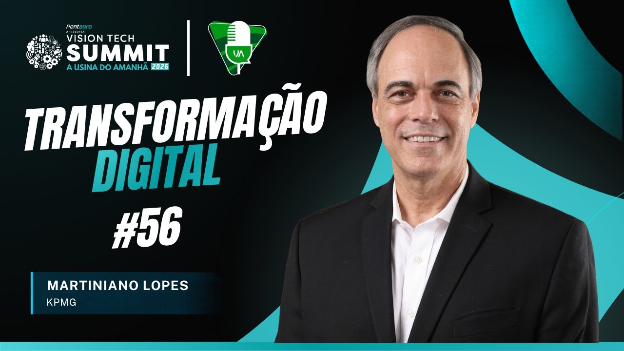 Transformação Digital – Martiniano Lopes, sócio-líder de consultoria agro da KPMG | VA TALK #56