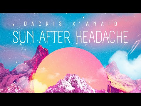 Dacris x AnaiD - SUN AFTER HEADACHE #musicvideo #music2022 #popmusic