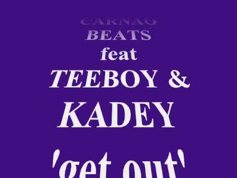 GET OUT carnao beats feat (teeboy & kadey).wmv