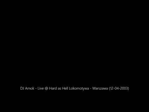 DJ Amok - Live @ Hard as Hell Lokomotywa - Warszawa (12-04-2003)