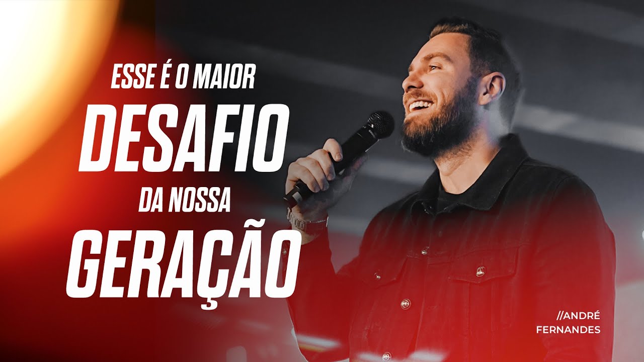 ANDRÉ FERNANDES | ESSE É O MAIOR DESAFIO DA NOSSA GERAÇÃO | LAGOINHA ORLANDO