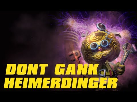 League Of Legends: Dont Gank Heimerdinger