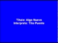 Algo Nuevo - Tito Puente.mpg