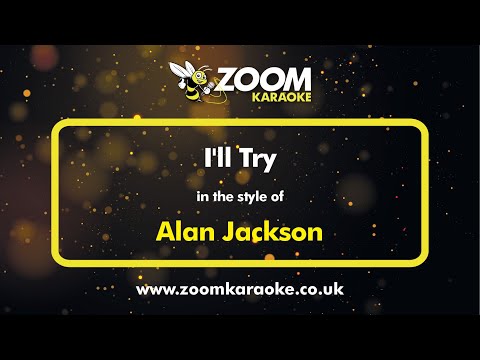 Alan Jackson - I'll Try - Karaoke Version from Zoom Karaoke