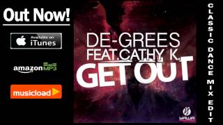 De-Grees feat. Cathy K. - Get Out (Classic Dance Mix Edit) /// VÖ: 07.03.2014