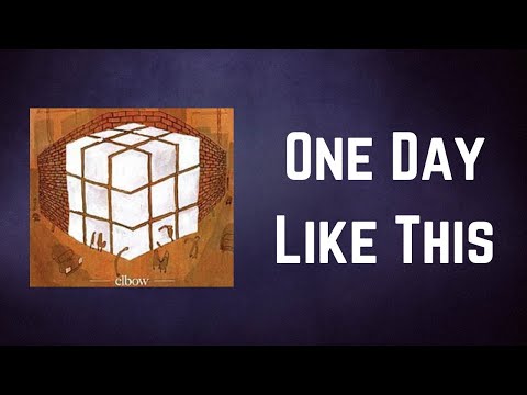 Elbow - One Day Like This (Lyrics)
