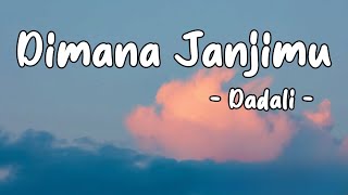 Download lagu Dimana Janjimu  -  Dadali || LIRIK mp3