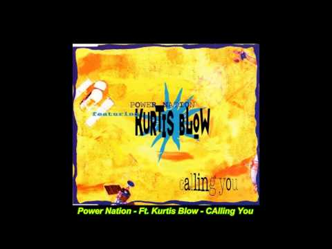 Power Nation Feat. Kurtis Blow - Calling You (Original Dance Version)